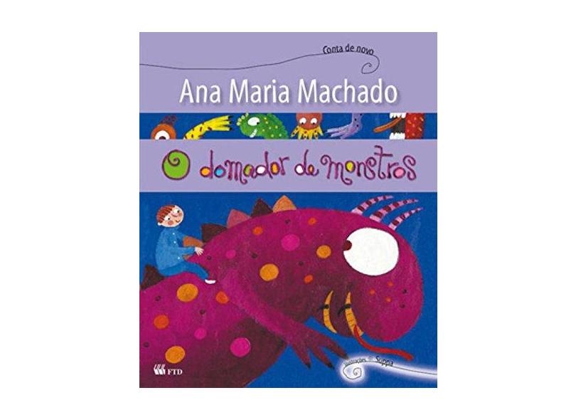 O Domador de Monstros - Conta de Novo - Machado, Ana Maria - 9788532250698