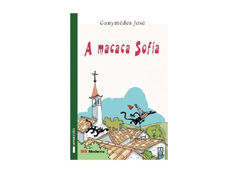 A Macaca Sofia - Col. Veredas - 2ª Edição 2003 - José, Ganymedes - 9788516034993