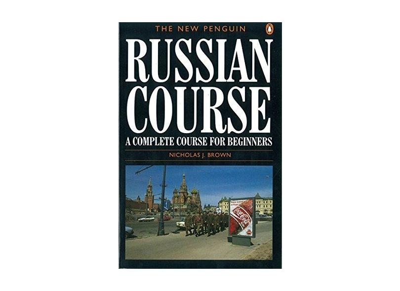 The New Penguin Russian Course the New Penguin Russian Course: A Complete Course for Beginners a Complete Course for Beginners - Capa Comum - 9780140120417