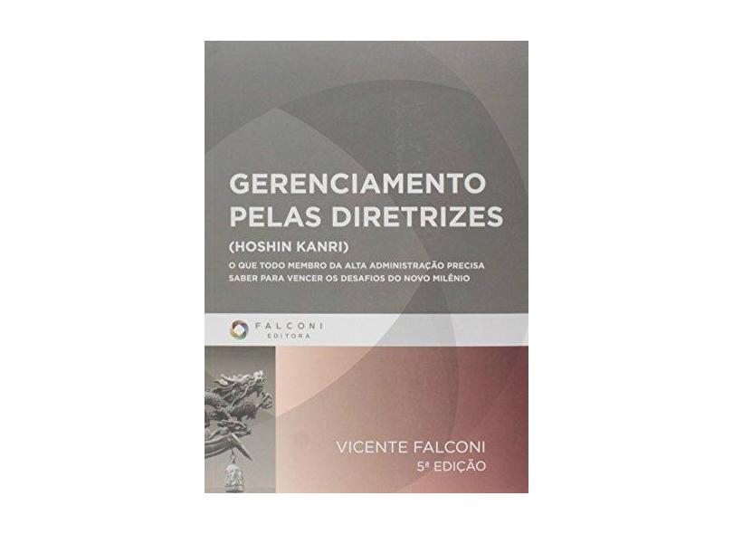 Gerenciamento Pelas Diretrizes - 5ª Ed. 2013 - Campos, Vicente Falconi - 9788598254593