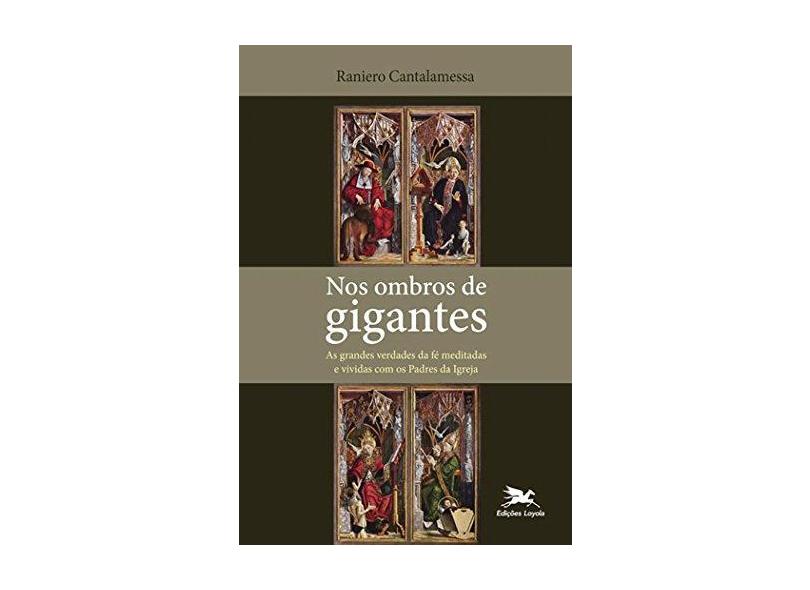 Nos Ombros de Gigantes - Raneiro Cantalamessa - 9788515043590