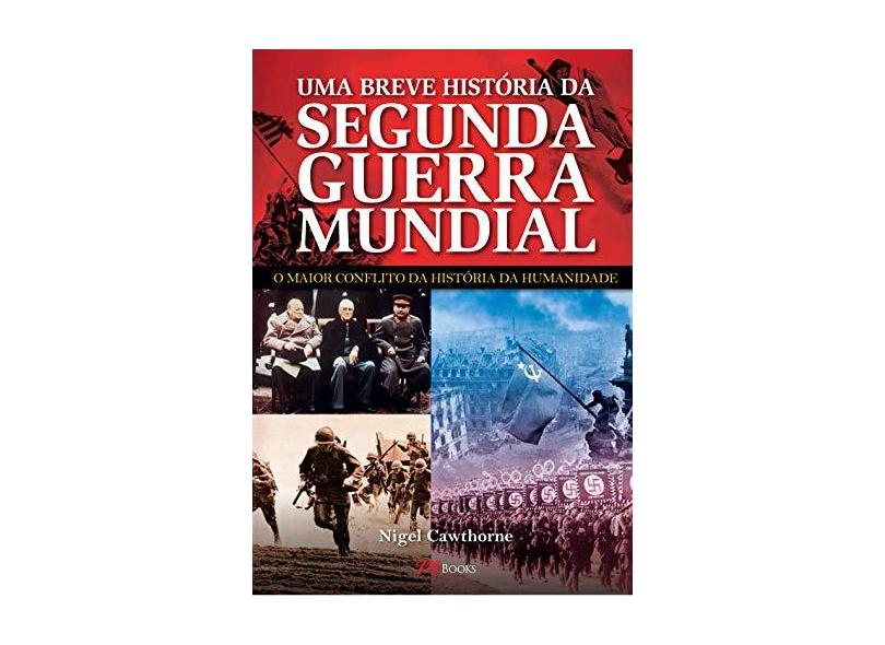 Uma Breve História da Segunda Guerra Mundial - Capa Comum - 9788576802631  com o Melhor Preço é no Zoom