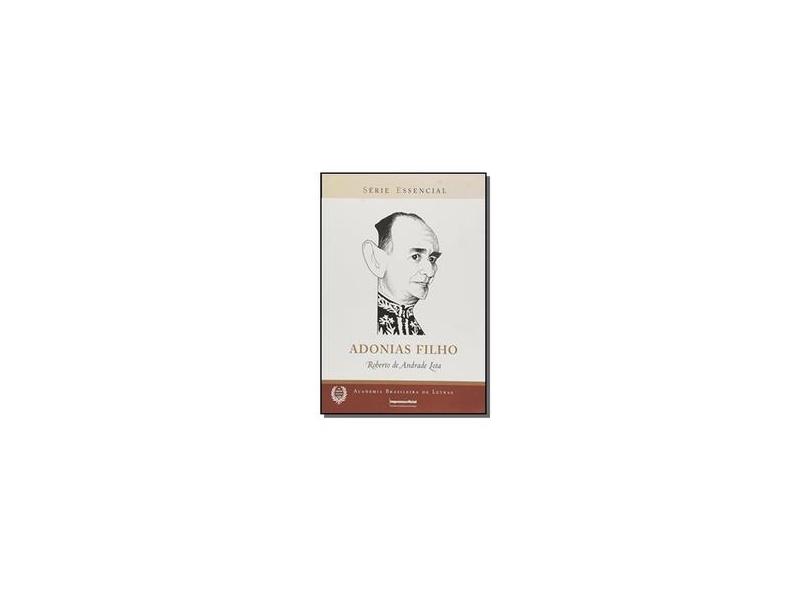 Adonias Filho - Série Essencial - Academia Brasileira de Letras - Jota, Roberto De Andrade - 9788540101364