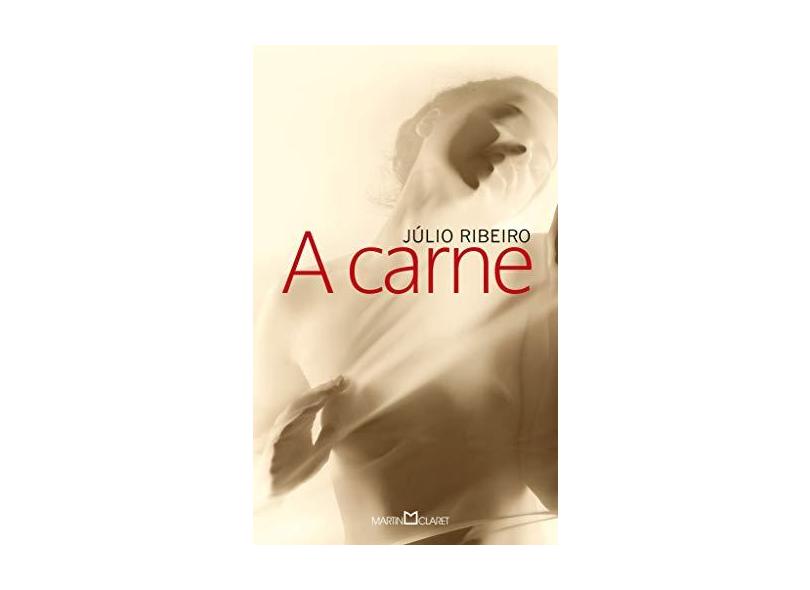 A Carne - 2ª Ed. 2015 - Ribeiro, Júlio - 9788544000298