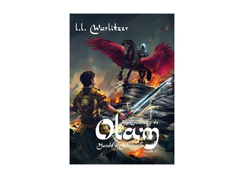 Crônicas de Olam, As: Mundo e Submundo - Vol.2 - L.L. Wurlitzer - 9788581323848