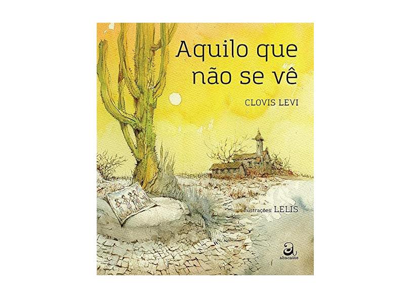 Aquilo que não Se Vê - Levi Clovis - 9788594680044