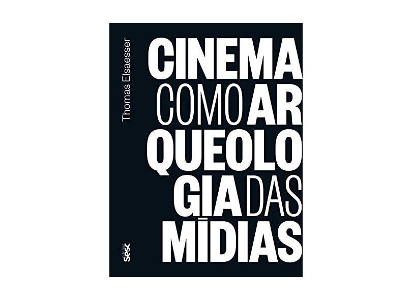 Cinema Como Arqueologia das Mídias - Elsaesser - 9788594931016