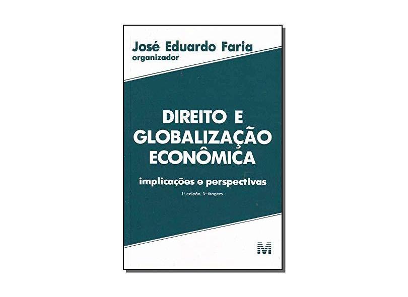 Direito e Globalizacao Economica - Faria, Jose Eduardo - 9788574200361