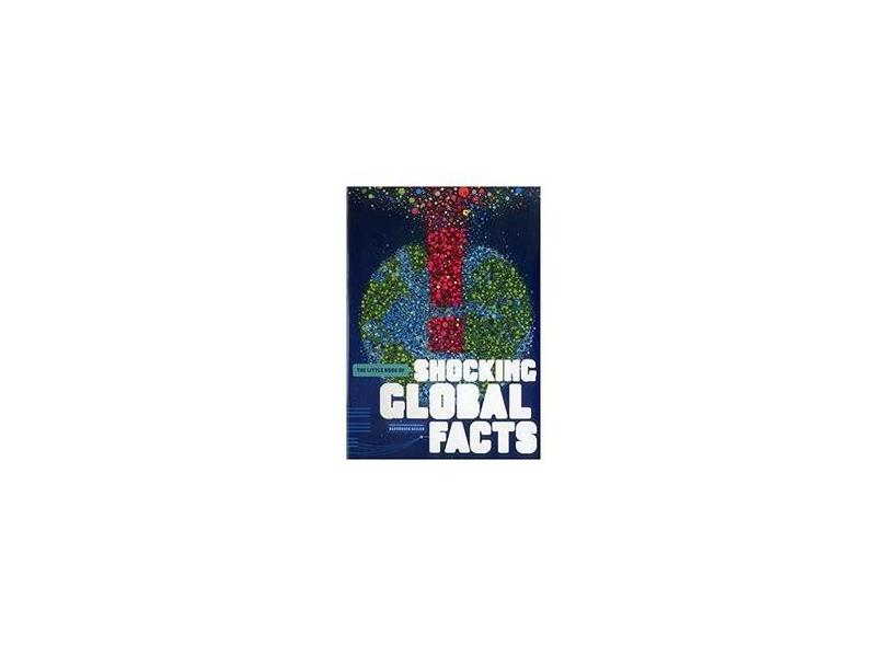 The Little Book Of Shocking Global Facts - Design, Barnbrook - 9781906863067