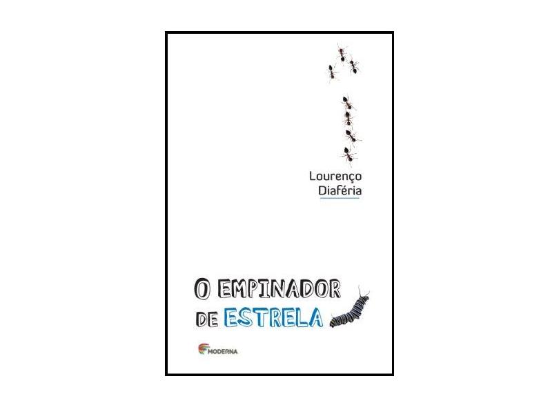 O Empinador de Estrela - Lourenço Diaféria - 9788516084578