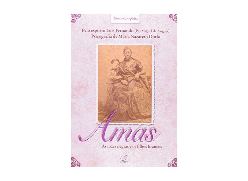 Amas, As Mães Negras e Os Filhos Brancos - Santos, Sulamita - 9788578131456