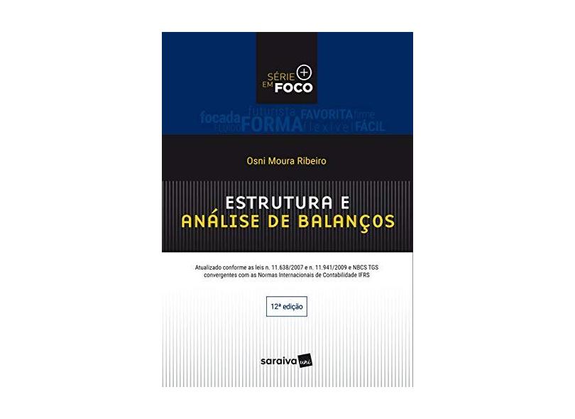Estrutura e Análise de Balanços - Série em Foco - Osni Moura Ribeiro - 9788547222772