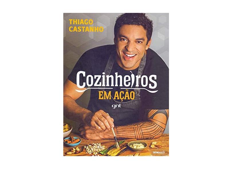 Cozinheiros em Ação - Thiago Castanho - 9788525065988