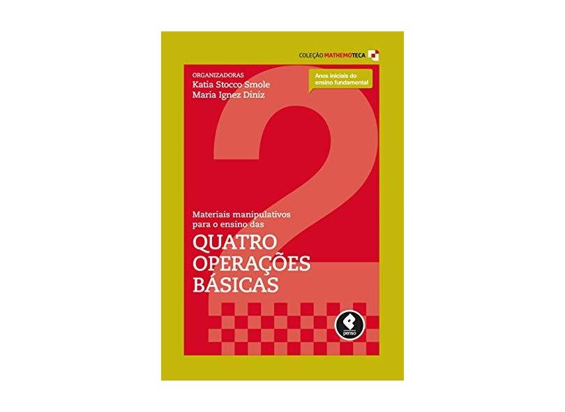 Materiais Manipulativos Para o Ensino Das Quatro Operações Básicas - Vol. 2 -Col. Mathemoteca - Smole, Katia C. - 9788584290727