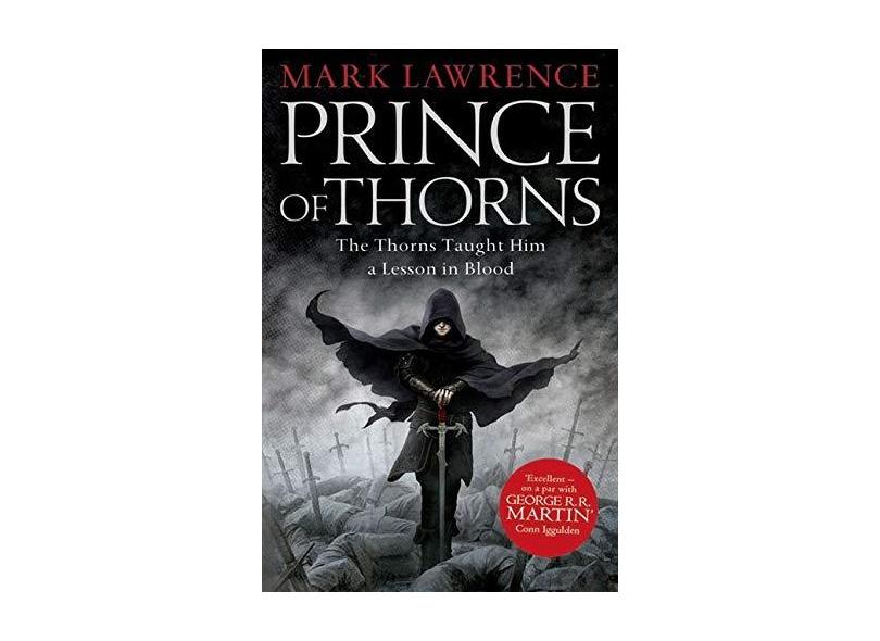 Prince of Thorns (The Broken Empire, Book 1): 1/3 - Mark Lawrence - 9780007423637
