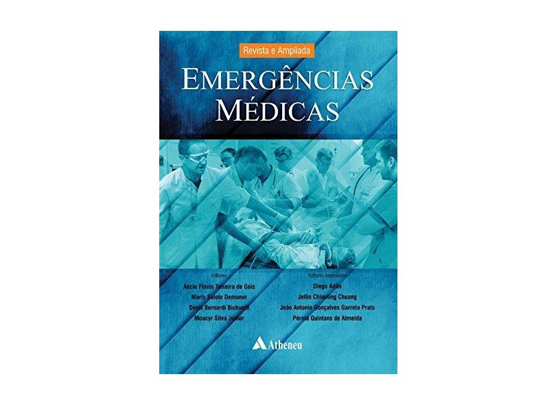 Emergências Médicas - Góis, Aécio Flavio Texeira De;demuner, Marisa Salete;bichuetti, Denis Bernardi; - 9788538807605