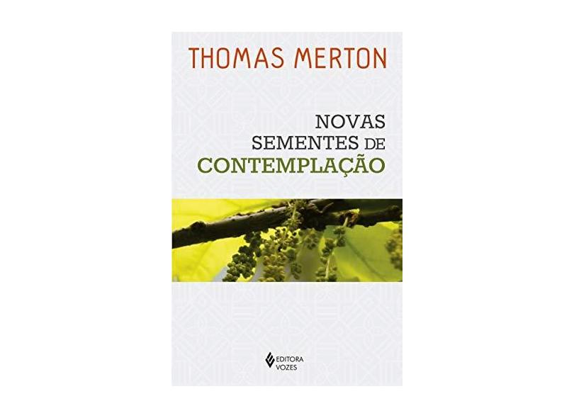 Novas Sementes de Contemplação - Thomas Merton - 9788532655080