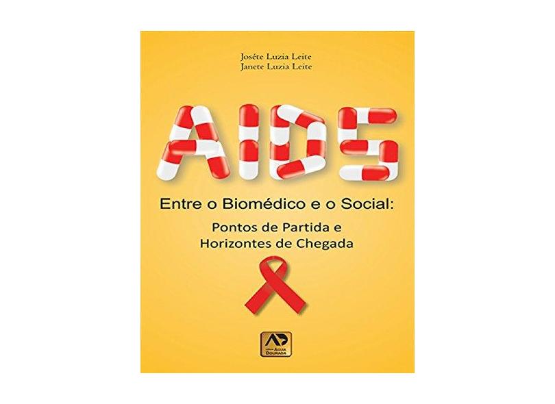Aids. Entre O Biomédico E O Social. Pontos De Partida E Horizontes De Chegada - Capa Flexível - 9788588656468