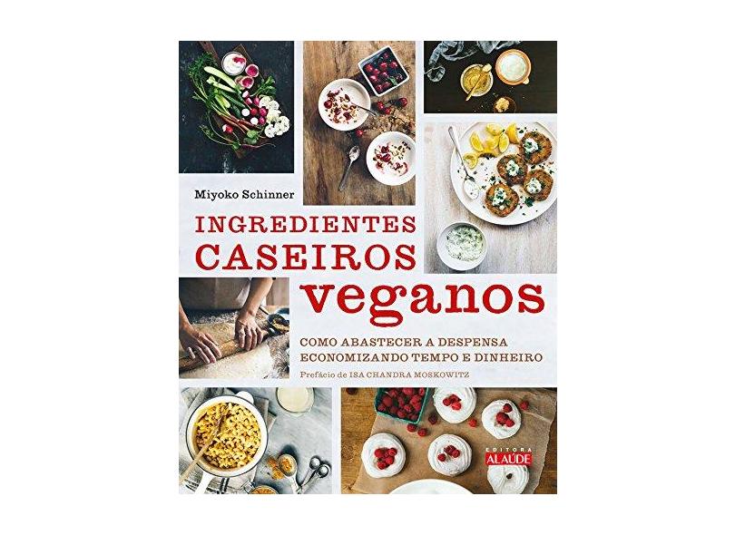 Ingredientes Caseiros Veganos - Miyoko Schinner - 9788578814144