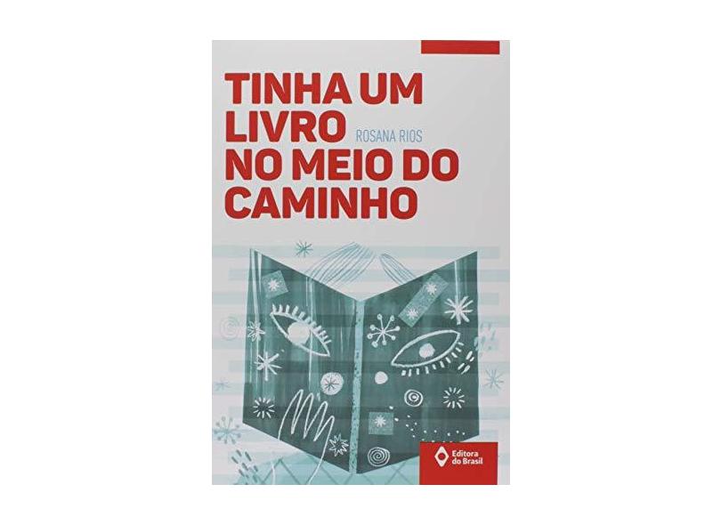 Tinha Um Livro no Meio do Caminho - Rosana Rios - 9788510067799