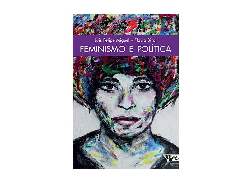 Feminismo e Política - Miguel, Luis Felipe; Biroli, Flávia - 9788575593967