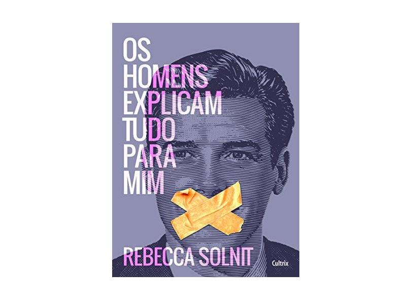 Os Homens Explicam Tudo Para Mim - Rebecca Solnit - 9788531614163
