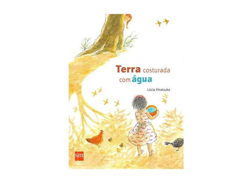 Terra Costurada Com Água - Col. Historias de Quintal - Lucia Hiratsuka - 9788541804066