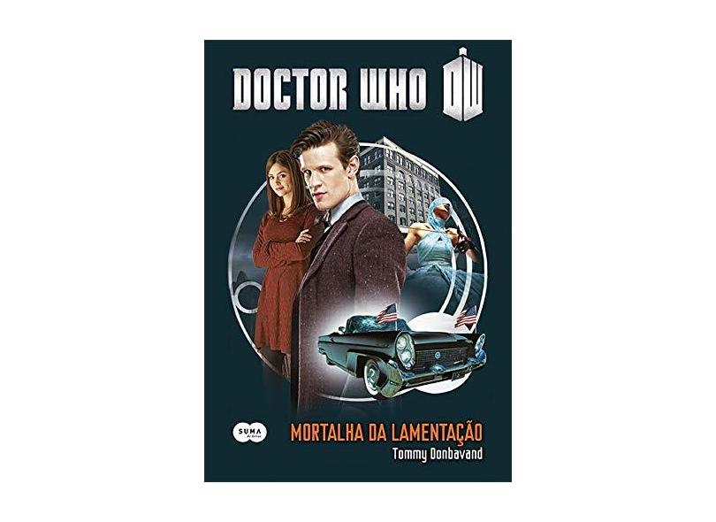 Doctor Who - Mortalha da Lamentação - Donbavand, Tommy - 9788581052649