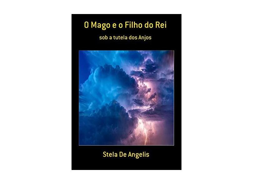 O Mago e o Filho do Rei - Stela De Angelis - 9788591941537