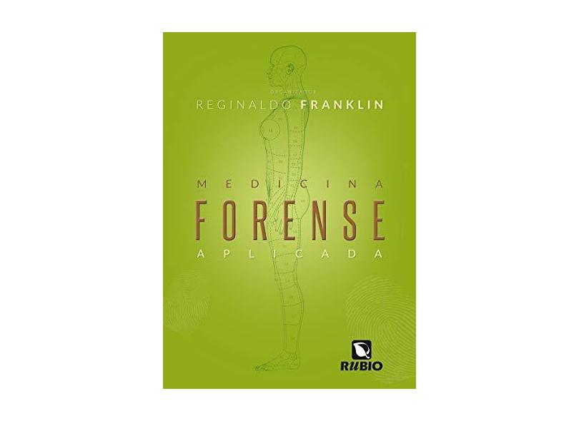 MEDICINA FORENSE APLICADA - Reginaldo Franklin - 9788584111039