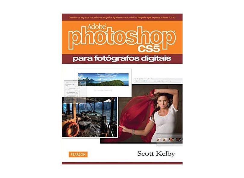 Adobe Photoshop CS5. Para Fotógrafos Digitais - Capa Comum - 9788564574014