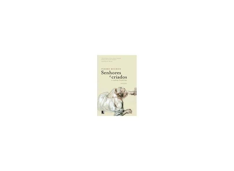 Senhores e Criados e Outras Histórias - Michon , Pierre - 9788501084729