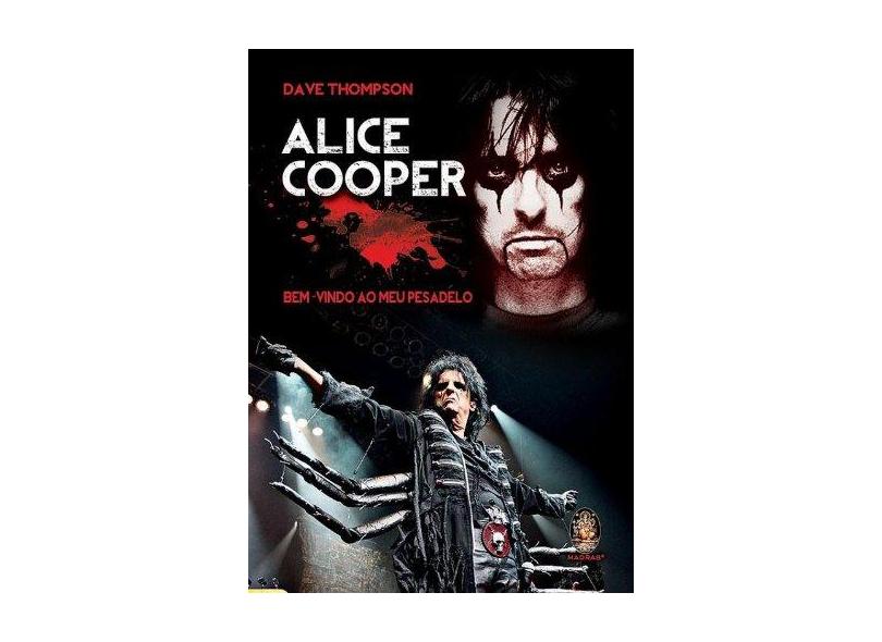 Alice Cooper - Bem-vindo ao Meu Pesadelo - Thompson, Dave - 9788537008348