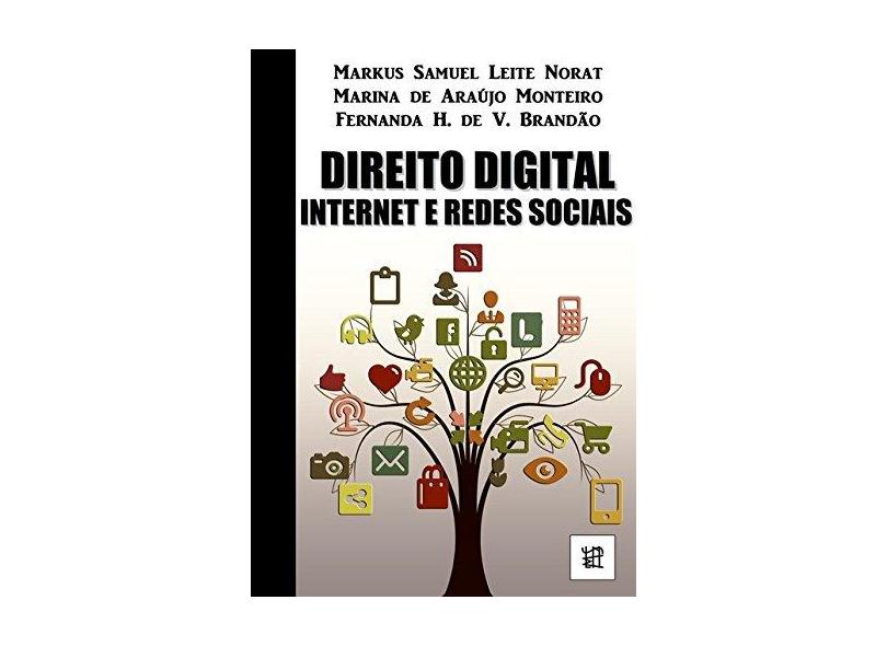 Direito Digital. Internet e Redes Sociais - Markus Norat - 9788592460716