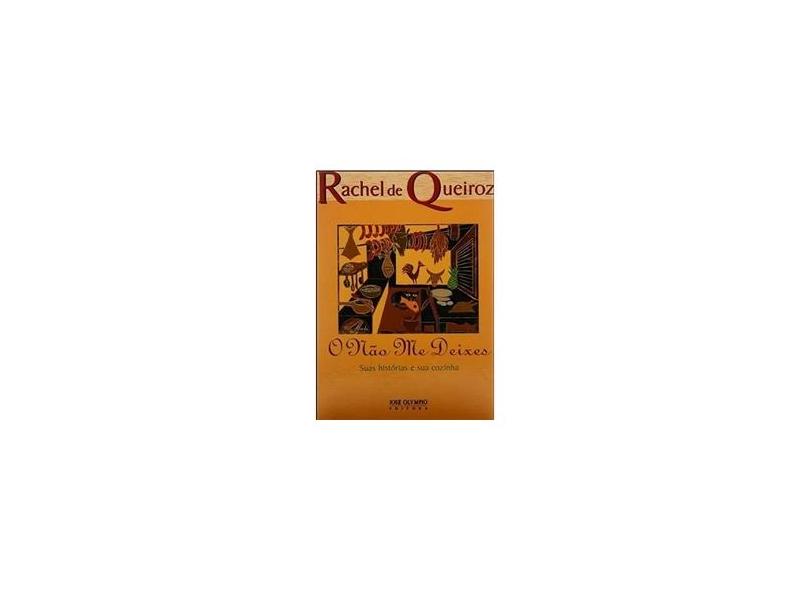 O Não Me Deixes - Queiroz, Rachel De - 9788503010863