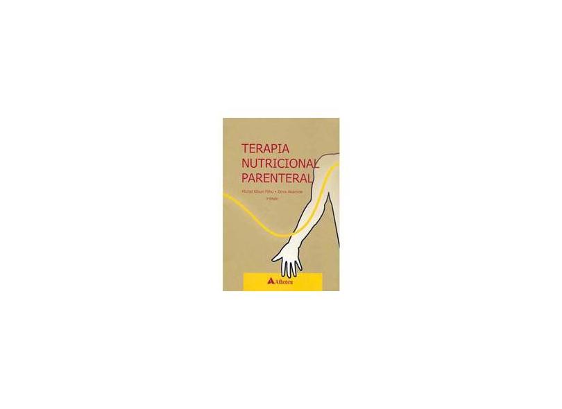 Terapia Nutricional Parenteral - 2ª Edição - Filho, Michel Kfouri; Akamine, Dirce - 9788573798135