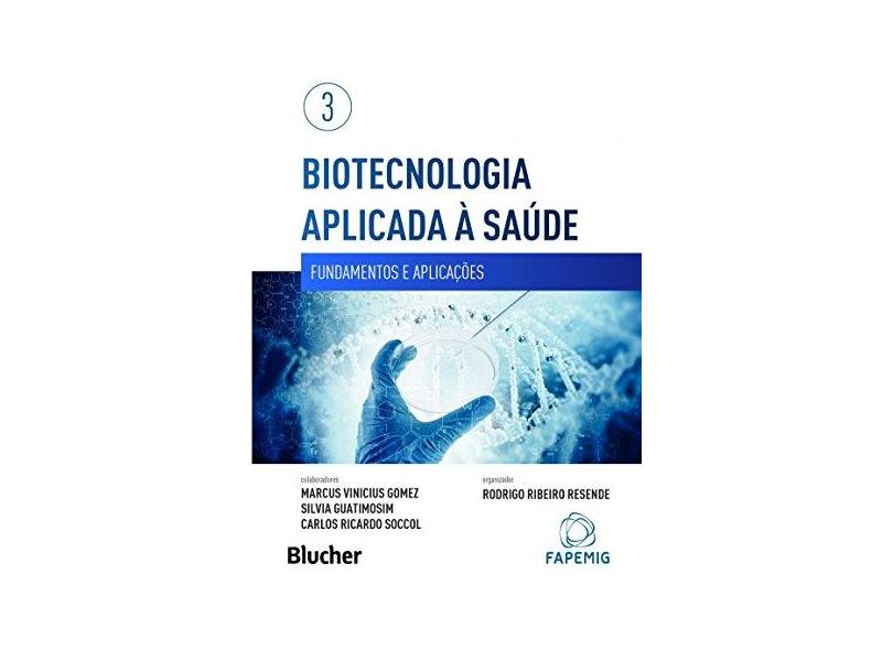 Biotecnologia Aplicada À Saúde - Vol. 3 - Resende, Rodrigo R. - 9788521209676