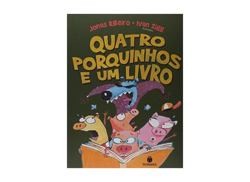 Quatro Porquinhos e Um Livro - Ribeiro Jonas - 9788565380119