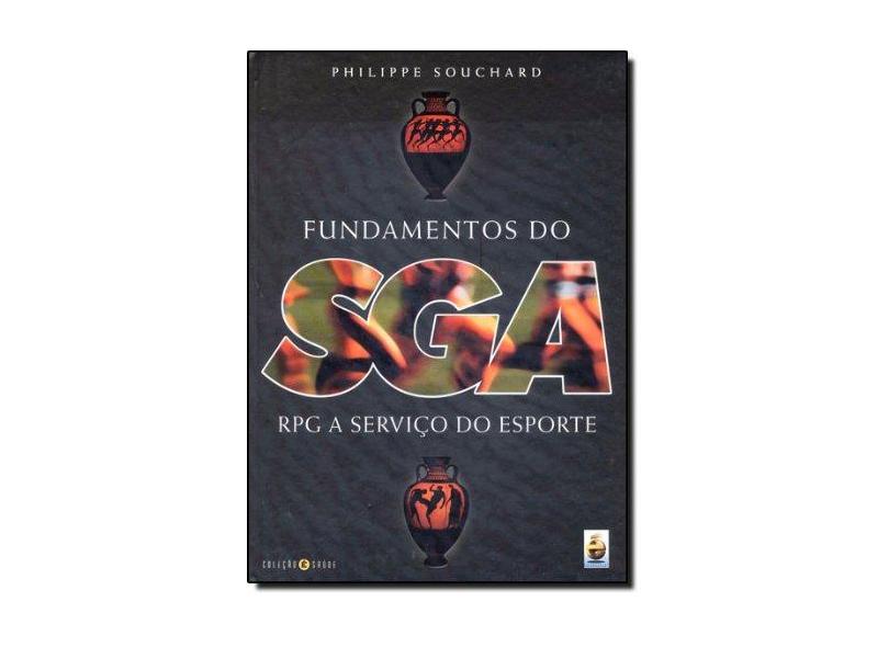 Fundamentos do Sga Rpg a Serviço do Esporte - Souchard, Philippe-emmanuel - 9788588062207