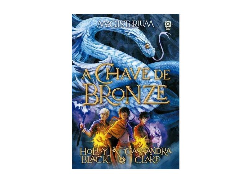 A Chave de Bronze - Saga Magisterium - Vol. 3 - Black, Holly;clare, Cassandra; - 9788501077363