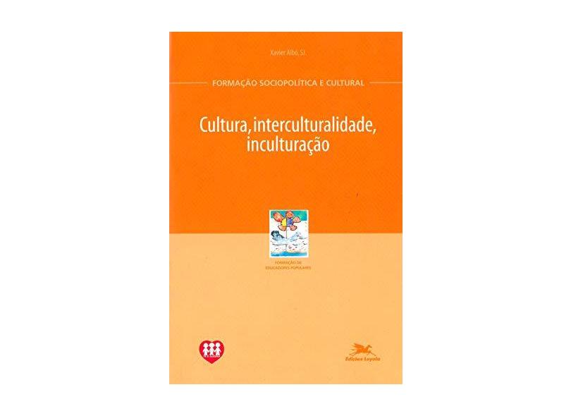 Cultura, Interculturalidade, Inculturação - Albó, Xavier - 9788515031108