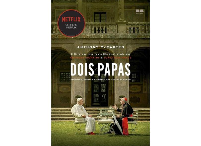 Dois Papas: Francisco, Bento e a decisão que abalou o mundo - McCarten, Anthony - 9788576846048