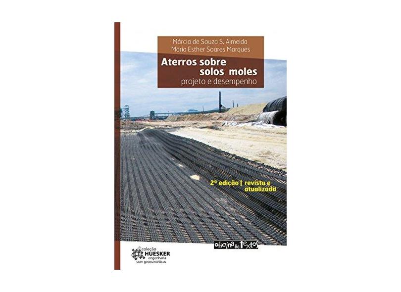 Aterros Sobre Solos Moles - Projeto e Desempenho - 2ª Ed 2014 - Almeida, Marcio; Marques, Esther - 9788579751578