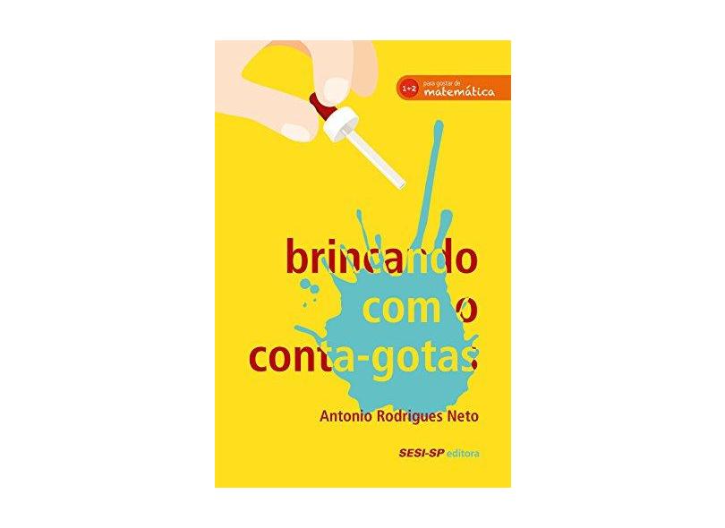 Brincando Com o Conta-Gotas - Rodrigues Neto, Antonio - 9788582052723