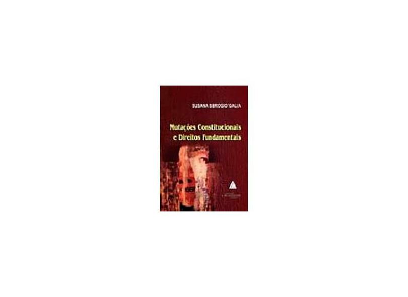 Mutações Constitucionais e Direitos Fundamentais - Sbrogio'galia, Susana - 9788573484984