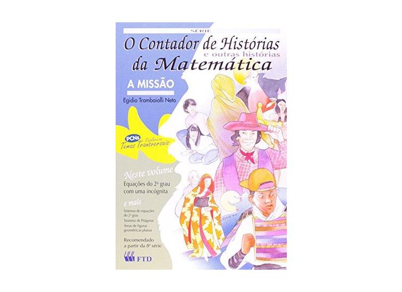O Contador de Histórias e Outras Histórias da Matemática: A Missão - Egídio Trambaiolli Neto - 9788532242273