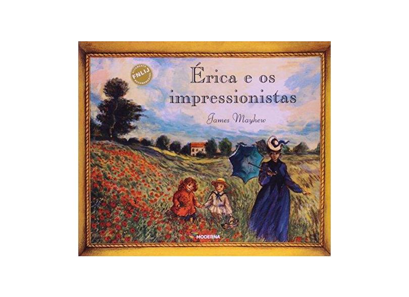 Erica E Os Impressionistas - James Mayhew - 9788516028411