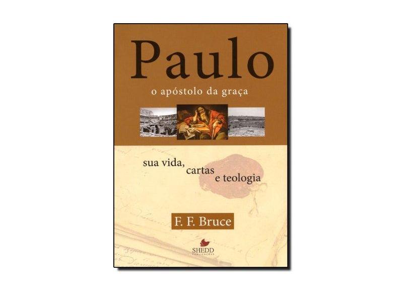 Paulo, O Apostolo Da Graça. Sua Vida, Cartas E Teologia - Capa Comum - 9788588315181