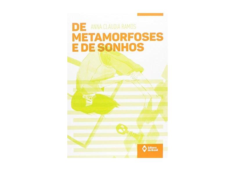 De Metamorfoses e de Sonhos - Rogério Andrade Barbosa; - 9788510063852