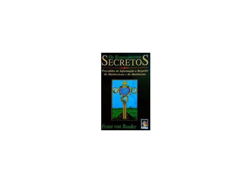 Ensinamentos Secretos - Franz Von Baader - 9788573747980